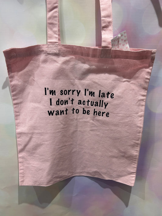 Sorry I’m late Tote Bag - Pink